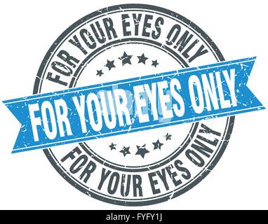 for your eyes only blue round grunge vintage ribbon stamp Stock Vector