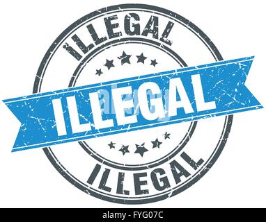 illegal stamp. illegal sign. round grunge label Stock Vector Image ...