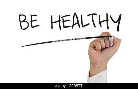 Motivational concept image of a hand holding marker and write Be Healthy isolated on white Stock Photo