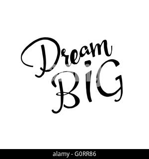 Dream BIG phrase. Handwritten lettering. Inspirational quote. Modern Calligraphy. Vector lettering isolated on white background Stock Vector