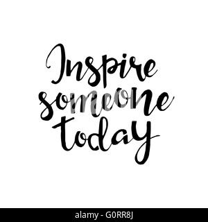 Inspire someone today phrase. Handwritten lettering. Inspirational quote. Modern Calligraphy Stock Vector