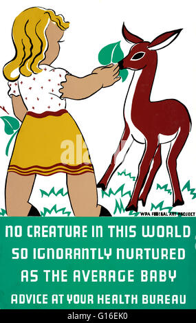 Entitled: 'No creature in this world so ignorantly nurtured as the average baby. Advice at your health bureau'. Poster promoting proper health care for children, showing a girl with a fawn. The Federal Art Project (FAP) was the visual arts arm of the Grea Stock Photo