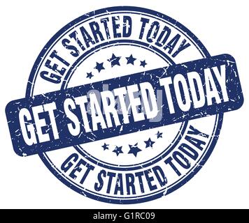 get started today blue grunge round vintage rubber stamp Stock Vector