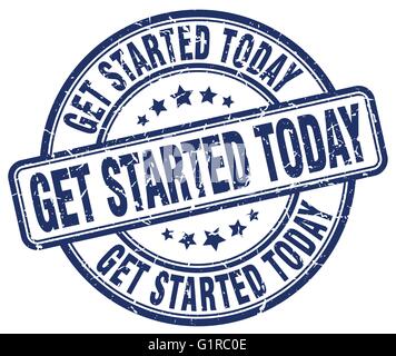 get started today blue grunge round vintage rubber stamp Stock Vector