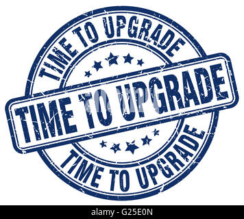 time to upgrade blue grunge round vintage rubber stamp Stock Photo