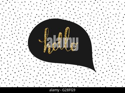 Cute and modern greeting card/poster template in black, white and gold glitter. Speech bubble with hand lettered message and han Stock Vector