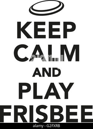 Keep calm and play frisbee Stock Photo