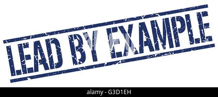lead by example blue grunge square vintage rubber stamp Stock Vector
