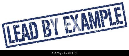 lead by example blue grunge square vintage rubber stamp Stock Vector