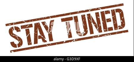 stay tuned brown grunge square vintage rubber stamp Stock Vector