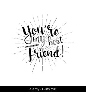 You are my best friend handwritten lettering. Happy friendship day greeting card. Modern vector hand drawn calligraphy Stock Vector