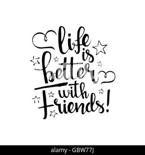 Life is better with friends handwritten lettering. Happy friendship day greeting card. Modern vector hand drawn calligraphy Stock Vector
