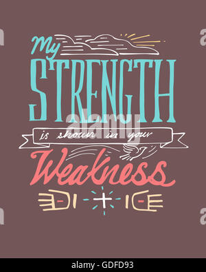 Hand drawn vector illustration or drawing of the phrase: My Strength is shown in your Weakness Stock Photo