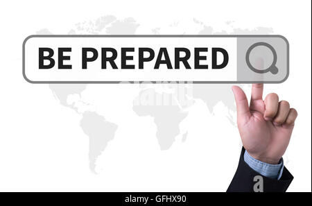 BE PREPARED concept man pushing (touching) virtual web browser address bar or search bar Stock Photo