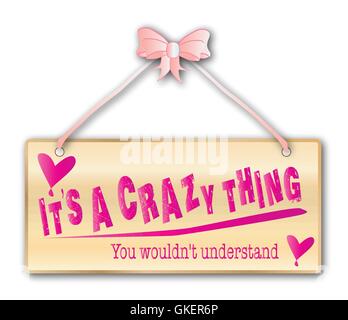 Its a Crazy Thing Sign Stock Vector
