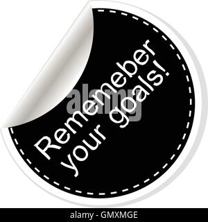 Remember your goals. Inspirational motivational quote. Simple trendy design. Black and white stickers. Vector illustration Stock Vector