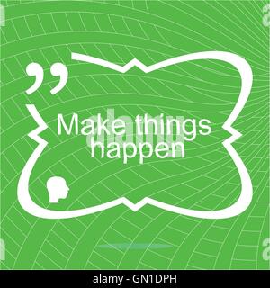 Make things happen. Inspirational motivational quote. Simple trendy design. Positive quote. Vector illustration Stock Vector