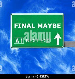 FINAL MAYBE road sign against clear blue sky Stock Photo