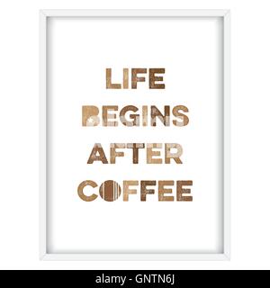Inspirational quote.'Life begins after coffee' Stock Vector