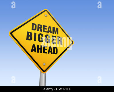 dream bigger ahead road sign 3d illustration Stock Photo