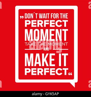 Don't Wait For The Perfect Moment, Take The Moment And Make It P Stock Vector