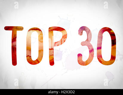 The word 'Top 30' written in watercolor washes over a white paper background concept and theme. Stock Photo