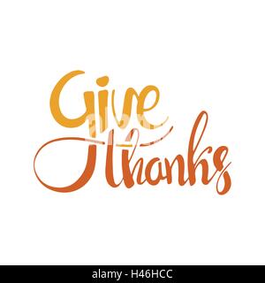 Give thanks handwritten lettering. Happy Thanksgiving Day. Modern vector calligraphy isolated on white background Stock Vector