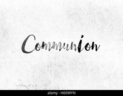 The word 'Communion' concept and theme painted in watercolor ink on a white paper. Stock Photo