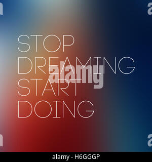 Quote Typographical Poster ,Stop Dreaming Start Doing Stock Photo