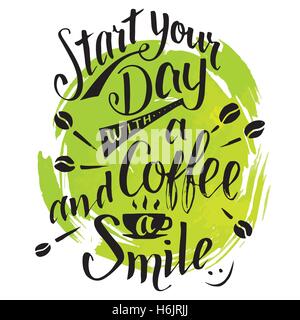 Start your day with a coffee and smile. Modern calligraphy motivational quote. Brush handwritten inscription on green watercolor Stock Vector
