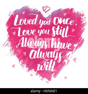 Love you once, love you still. Always have, always will. Brush calligraphy love phrase. Handwritten love quote for Valentine s d Stock Vector