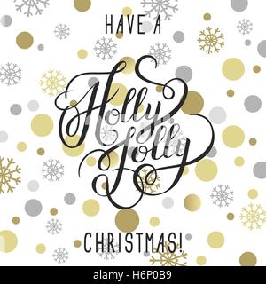 have a holly jolly christmas! hand written calligraphy with gold Stock Vector
