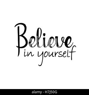 Believe in yourself handwritten lettering. Inspirational phrase. Modern vector hand drawn calligraphy Stock Vector