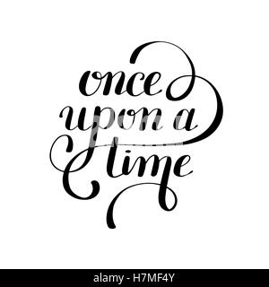 once upon a time hand lettering phrase, handmade calligraphy ins Stock Vector