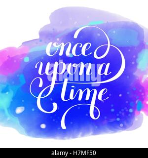 once upon a time hand lettering phrase on watercolor pattern Stock Vector