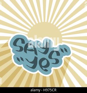 Say Yes text on blue cloud with sun sky. Positive agreement message. Success symbol concept image. Ready decision sign. Vector illustration. Stock Vector