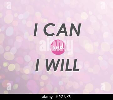 Modern lettering phrase I can and I will. Inscriptions and quotes for layout and template on abstract background with bubbles Stock Vector