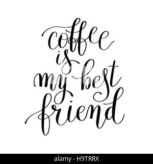 coffee is my best friend black and white handwritten lettering p Stock Vector