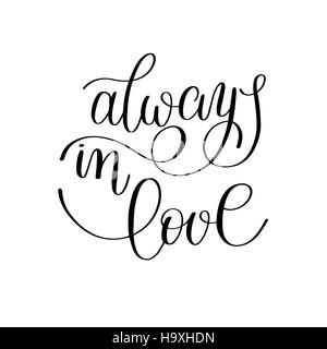 always in love handwritten calligraphy lettering quote to valent Stock Vector