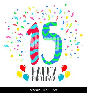Happy birthday number 15, greeting card for fifteen year in fun art style with party confetti. Anniversary invitation, congratulations or celebration Stock Vector