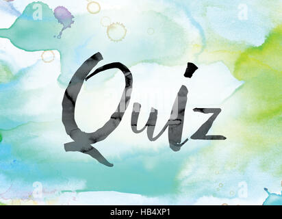 The word 'Quiz' painted in black ink over a colorful watercolor washed background concept and theme. Stock Photo