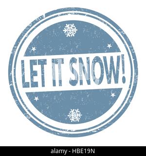 Let it snow grunge rubber stamp on white background, vector illustration Stock Vector