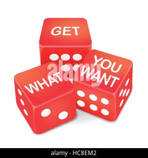 get what you want words on three red dice over white background Stock Vector