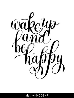 Wake Up and Be Happy, Motivational Quote, Handwritten Text Vecto Stock Vector