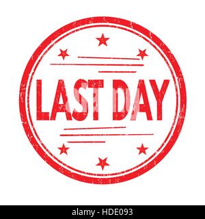 Last day grunge rubber stamp on white background, vector illustration Stock Vector