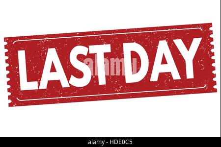Last day grunge rubber stamp on white background, vector illustration Stock Vector