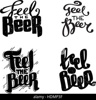 Set of hand drawn handmade monochrome lettering beer badges. Text: Feel the beer. Logo templates and design elements for bar, pub, menu, store, beer h Stock Vector