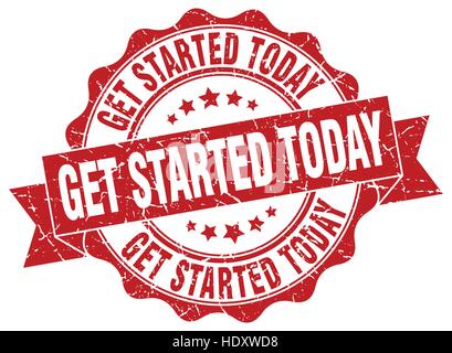 get started today stamp. sign. seal Stock Vector