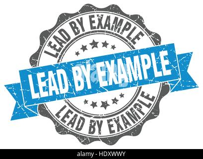 lead by example stamp. sign. seal Stock Vector