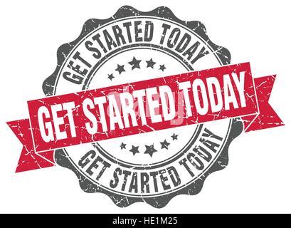 get started today stamp. sign. seal Stock Vector